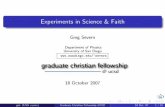Experiments in Science & Faith - University of San Diegohome.sandiego.edu/~severn/gcf_oct07.pdfExperiments in Science & Faith Greg Severn Department of Physics University of San Diego