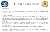 HMI Filter Calibration - Stanford Solar Observatories …sun.stanford.edu/~couvidat/HMI/meeting_july06.pdfHMI Filter Calibration Purpose: to make sure we can characterize the transmission