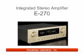 Integrated Stereo Amplifier E-270 - Planet Audio€¦ ·  · 2016-12-10Rated output power •Class-AB 120W / channel into 4Ω 8Ω E-260 90W Accuphase Laboratory, Inc. 4Ω E-270 90W