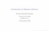 Introduction to Bayesian inference - University of  · PDF fileIntroduction to Bayesian inference Thomas Alexander Brouwer University of Cambridge tab43@cam.ac.uk 17 November 2015