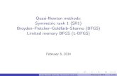 Quasi-Newton methods: Symmetric rank 1 (SR1) Broyden ... · Quasi-Newton methods: Symmetric rank 1 (SR1) Broyden{Fletcher{Goldfarb{Shanno (BFGS) Limited memory BFGS (L-BFGS) February