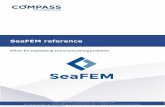 SeaFEM reference - Compass Webpage - · PDF file · 2015-06-29SeaFEM reference Compass Ingeniería y Sistemas - ii Chapters Pag. SeaFEM Introduction 1 ... (DNV-RP-C203, API RP 2A-WSD)