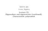 MATH 304 Linear Algebrayvorobet/MATH304-2011A/Lect3-06web.pdfMATH 304 Linear Algebra ... = 0 is called the characteristic equation of the matrix A. ... Theorem The matrix B is diagonal