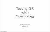 Testing GR with Cosmology - BCCPbccp.berkeley.edu/o/beach_program/COTB14Ferreira.pdf · Nordström (1913), Einstein-Fokker (1914) Ni (1972) (ﬂat) Whitrow-Morduch (1960) Littlewood