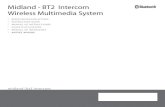 Midland - BT2 Intercom Wireless Multimedia System Gracias por haber adquirido el Midland BT2, el primer y único ESP sistema multimedia inalámbrico pensado para el motorista. Midland