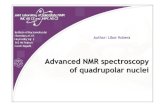 Advanced NMR spectroscopy of quadrupolar nuclei · 22 spins I= 1/2 77 spins I=3 /2 , 5/2 ,9/2 1 spin I= 1 Spectrum: narrow ... DOR/DAS/MQMAS DOR NMR DAS NMR MQ ... DOR: DOubleRotation