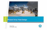 Phased Array Feed Design - Australia Telescope National ... · • Why phased array feeds (PAFs) ... Low-noise amplifier (LNA) +Digital conversion ... • Target 0.7-1.8GHz frequency