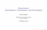 Resonances: Interpretation, Computation, and …bindel/present/2011-03-scan.pdfResonances: Interpretation, Computation, and Perturbation ... (video/mp4) Media File ... where d^x=dx