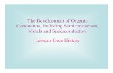 The Development of Organic Conductors, Including ... · The Development of Organic Conductors, Including Semiconductors, Metals and Superconductors Lessons from History