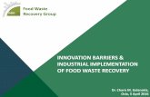 INNOVATION BARRIERS & INDUSTRIAL IMPLEMENTATION OF … · INNOVATION BARRIERS & INDUSTRIAL IMPLEMENTATION OF FOOD WASTE ... The current challenge commands their ... The valorization