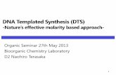 DNA Templated Synthesis (DTS) - University of Tokyocms.chem.s.u-tokyo.ac.jp/SysChem/files/public/... · Chem. Int. Ed., 2004, 43, 4848-4870 nM-μM concentrations of many reactants