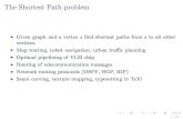 The Shortest Path problem - UCSB Computer Science …suri/cs130a/Dijkstra.pdf · The Shortest Path problem I Given graph and a vertex s nd shortest paths from s to all other vertices.