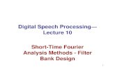 Digital Speech Processing— Lecture 10 Short-Time speech...Short-Time Fourier Analysis Methods - Filter Bank Design 2 Review of STFT 1 123 0 2 1 ˆˆ ˆ ˆ ˆ ˆ ˆ.() [][]ˆ function
