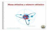 Presentación de PowerPoint - guao.org Atómica y Número... · Electrones de valencia: ... • Los átomo estan ordenados en la Tabla Periódica de los elementos ... y se diferencia
