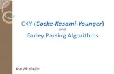 and Earley Parsing Algorithms - BGUmichaluz/seminar/CKY1.pdf · and Earley Parsing Algorithms Dor Altshuler. Context Free Grammar A Context-free Grammar ... The algorithm is a bottom-up