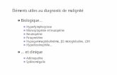 Éléments utiles au diagnostic de malignité Biologique… lymphocyteBpart2.pdf · noyau à chromatine condensée en motte Présence de masse de Gümprecht (fragilité cellulaire)