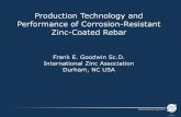 Production Technology and Performance of Corrosion ... · International Zinc Association Production Technology and Performance of Corrosion-Resistant Zinc-Coated Rebar Frank E. Goodwin