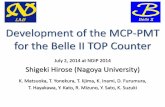 Development of the MCP-PMT for the Belle II TOP … Nagoya University...Development of the MCP-PMT for the Belle II TOP Counter July 2, 2014 at NDIP 2014 Shigeki Hirose (Nagoya University)