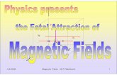 4/4/2006 Magnetic Fields (© F.Robilliard) 1flai/Theory/lectures/MagneticFields.pdf · 4/4/2006 Magnetic Fields (© F.Robilliard) 3 ... v +q q Therefore the magnetic force, F, is