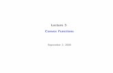 Lecture 3 Convex Functions - University Of Illinoisangelia/L3_convfunc.pdfLecture 3 Convex Functions Informally: ... Convex Optimization 2. Lecture 3 More on Convex Function Def. A