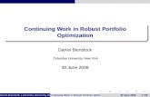 Continuing Work in Robust Portfolio Optimizationdano/talks/w.pdfContinuing Work in Robust Portfolio Optimization Daniel Bienstock Columbia University, New York 30 June 2008 Daniel