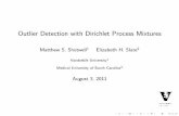 Outlier Detection with Dirichlet Process · PDF fileOutlier Detection with Dirichlet Process Mixtures ... outlier detection with Dirichlet process mixtures is ... I we proposed a stochastic