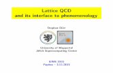 Lattice QCD and its interface to phenomenology · Lattice QCD and its interface to phenomenology ... S.Durr, BUW/JSC EINN 2015, Paphos, ... Unlike in the Symanzik case, ...