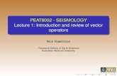 PEAT8002 - SEISMOLOGY Lecture 1: Introduction and …rses.anu.edu.au/~nick/teachdoc/lecture1.pdf · PEAT8002 - SEISMOLOGY Lecture 1: Introduction and review of vector ... σxx σxy