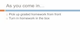 Pick up graded homework from front Turn in homework in …. Time graphs Δx = = x f – x i v = = Δx /Δt a = = Δv /Δt − − Case 1: A student walking across campus to class at