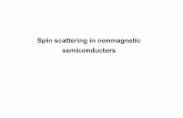 Spin scattering in nonmagnetic semiconductorssaykin/notes/Scatt.pdf · Spin scattering is here Today we talk about T 1 processes. Interaction with magnetic field H z ... • Spin