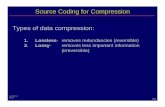 Source Coding for Compression Types of data … Coding for Compression Types of data compression: 1. ... 2 1 Lec 16b.6-10 Discrete Cosine Transform ... 2∆delay code δ’s