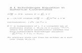 4.1 Schr odinger Equation in Spherical Coordinates · After some manipulation, the equations for the ... The solutions to this equation are Bessel functions, speci cally the spherical