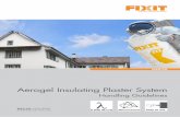 Aerogel Insulating Plaster System - · PDF fileEfficient building insulation using space technology Aerogel high-performance insulating plaster – a world first! Fixit 222 Aerogel