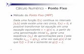 Cálculo Numérico– Ponto Fixojorge.cavalcanti/4CN_Parte2.2_Metodos.pdf · 43 Cálculo Numérico–Ponto Fixo Método do Ponto Fixo(MPF) –Método da Iteração Linear (MIL) Seja