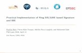 Practical Implementation of Ring-SIS/LWE based Signature ... · BothschemehaveeﬃciencycomparabletotheDLP1 IBE,andtheFalcon ... 0.55 4.10 6.19 DLP-1410 (80,512) 4034 3.8 587 1405