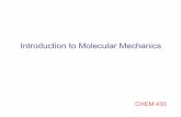 Introduction to Molecular Mechanics · Molecular vs Quantum Mechanics: An Analogy H^ Ψ = EΨ E total = E bond + E angle + E bond-angle + E torsion + E repulsion + E dispersion +