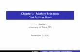 Chapter 3: Markov Processes First hitting times · Chapter 3: Markov Processes First hitting times L. Breuer University of Kent, UK November 3, 2010 L. Breuer Chapter 3: Markov Processes