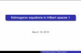 Kolmogorov equations in Hilbert spaces 1 · Kolmogorov equations in Hilbert spaces 1 ... The ﬁrst goal would be to construct a general theory of second ... space of test functions
