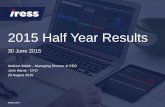 2015 Half Year Results · PDF file2015 Half Year Results iress.com ... 59.3 52.1 57.5 -10 20 30 40 50 60 70 ... Grp H2 2014 A&NZ UK WM UK EN Canada RSA UK FM Asia FX Grp H1 2015 s
