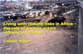 Living with climate risks in Africa - Aspen Global Change ... with climate risks in Africa – the role of various actors influencing change. Coleen Vogel