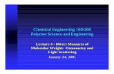 Chemical Engineering 160/260 Polymer Science and …web.stanford.edu/class/cheme160/lectures/lecture4.pdf · The osmotic pressure π is the additional pressure that must be imposed