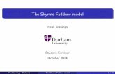 The Skyrme-Faddeev model - Dur · The Skyrme-Faddeev model (with a brief introduction to topological solitons) Paul Jennings Student Seminar October 2014 Paul Jennings (Durham) The