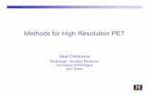 Methods for High Resolution PET - Stanford University · Methods for High Resolution PET Neal Clinthorne Radiology / Nuclear Medicine University of Michigan Ann Arbor. 2 ... 4 •