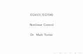 EG4321/EG7040 NonlinearControl Dr. MattTurner · Books Nonlinear Control “Nonlinear Systems”, H. Khalil. The classic nonlinear control textbook. Well-written and comprehensive.