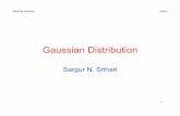 Gaussian Distribution - cedar.buffalo.edu · 2 The Gaussian Distribution • For single real-valued variable x ... Normal Gamma • Both mean and precision unknown • Contour plot