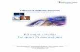 KB Impuls Hellas Teleport Presentations Impuls Hellas A.Ε., 73 Rizoundos & Afroditis Str., 16777, ... Linkstar Viasat shared services i-Direct (eVolution and iNfinity) services