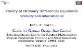 Theory of Ordinary Differential Equations 4245 - FALL 2012 Theory of Ordinary Differential Equations Stability and Bifurcation II John A. Burns C enter for O ptimal D esign A nd C