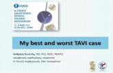 My best and worst TAV case - Livemedia.gr · My best and worst TAV ... TAVI steps Cross and BAV ... •Exchange over pigtail for a Medtronic Confida Brecker wire. A 21 mm 10F compatible