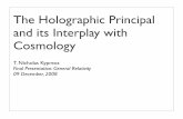 The Holographic Principal and its Interplay with Cosmology · The Holographic Principal and its Interplay with Cosmology ... • holographic principle is a contemporary question in