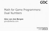Math for Game Programmers: Dual Numbers - DTECTA · Math for Game Programmers: Dual Numbers Gino van den Bergen gino@dtecta.com